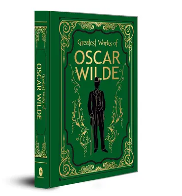 Oscar Wilde legnagyobb művei (Deluxe keménykötésű kiadás) - Greatest Works of Oscar Wilde (Deluxe Hardbound Edition)