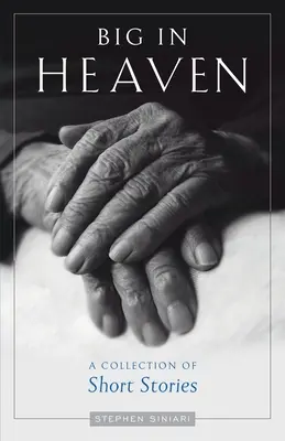 Nagy a mennyországban: A Collection of Short Stories - Big in Heaven: A Collection of Short Stories