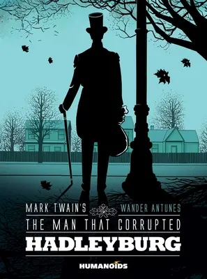 Mark Twain: Az ember, aki megrontotta Hadleyburgot - Mark Twain's the Man That Corrupted Hadleyburg