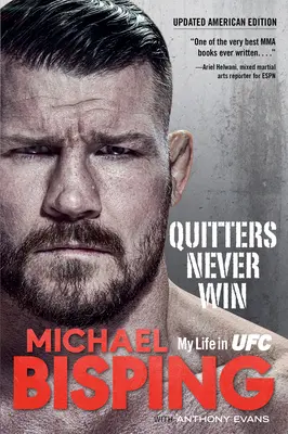 Aki feladja, sosem nyer: Az életem az Ufc-ben - Az amerikai kiadás. - Quitters Never Win: My Life in Ufc -- The American Edition