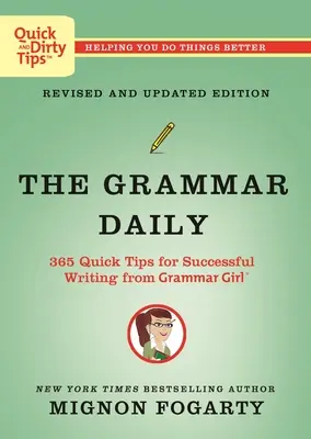 The Grammar Daily: 365 gyors tipp a sikeres írásért a Grammar Girl-től - The Grammar Daily: 365 Quick Tips for Successful Writing from Grammar Girl