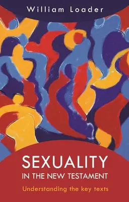 Szexualitás az Újszövetségben: A legfontosabb szövegek megértése - Sexuality in the New Testament: Understanding the Key Texts