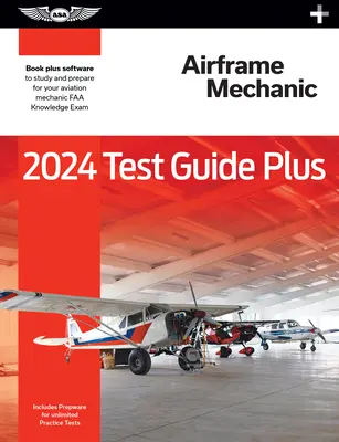 2024 Repülőgépszerelői vizsgakalauz Plusz: Paperback Plus Software to Study and Prepare for Your Aviation Mechanic FAA Knowledge Exam (Repülőgép-szerelői FAA ismeretek vizsgája) - 2024 Airframe Mechanic Test Guide Plus: Paperback Plus Software to Study and Prepare for Your Aviation Mechanic FAA Knowledge Exam