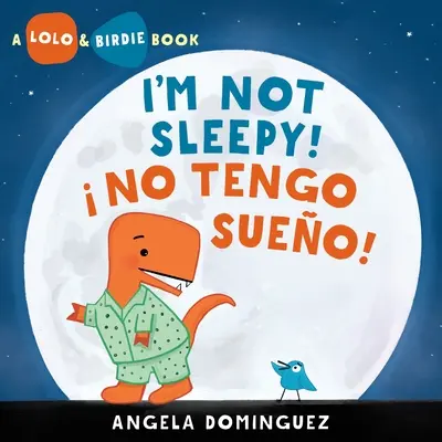 Lolo és Birdie: Nem vagyok álmos! / No Tengo Sueo! - Lolo and Birdie: I'm Not Sleepy! /  No Tengo Sueo!