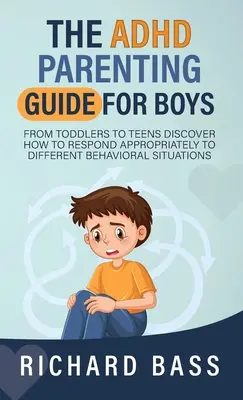 Az ADHD szülői útmutató fiúknak - The ADHD Parenting Guide for Boys