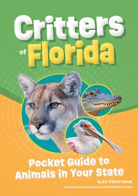 Florida állatai: Államának állatai - Critters of Florida: Pocket Guide to Animals in Your State