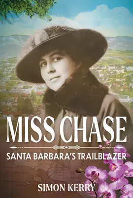 Miss Chase: Santa Barbara úttörője - Miss Chase: Santa Barbara's Trailblazer