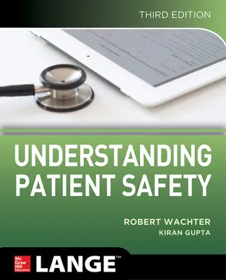 A betegbiztonság megértése, harmadik kiadás - Understanding Patient Safety, Third Edition