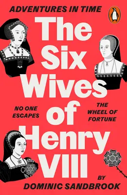 Kalandok az időben: VIII. Henrik hat felesége - Adventures in Time: The Six Wives of Henry VIII