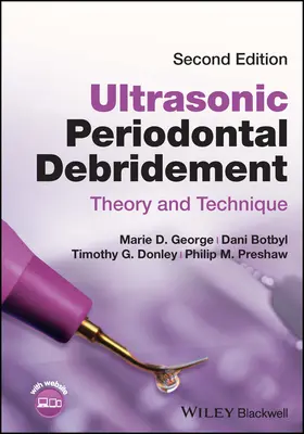 Ultrahangos parodontális eltávolítás - elmélet és technika (George Marie D. (Westmoreland County Community College Youngwood PA USA)) - Ultrasonic Periodontal Debridement - Theory and Technique (George Marie D. (Westmoreland County Community College Youngwood PA USA))
