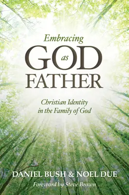 Embracing God as Father: Keresztény identitás Isten családjában - Embracing God as Father: Christian Identity in the Family of God