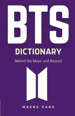 BTS szótár: A zene mögött és azon túl - BTS Dictionary: Behind the Music and Beyond