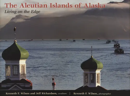 Az alaszkai Aleut-szigetek: Élet a peremvidéken - The Aleutian Islands of Alaska: Living on the Edge