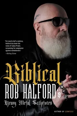 Bibliai: Rob Halford Heavy Metal Szentírásai - Biblical: Rob Halford's Heavy Metal Scriptures