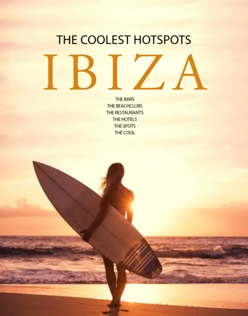 Ibiza - A legmenőbb hotspotok - Ibiza - The Coolest Hotspots