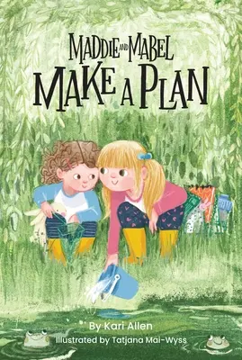 Maddie és Mabel tervet készít: 4. könyv - Maddie and Mabel Make a Plan: Book 4