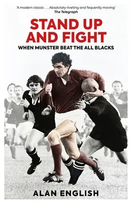 Állj fel és küzdj - Amikor a Munster legyőzte az All Blacks-t - Stand Up and Fight - When Munster Beat the All Blacks