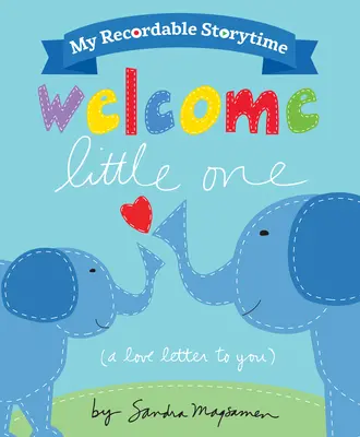 Az én felvehető mesemondóm: Welcome Little One - My Recordable Storytime: Welcome Little One