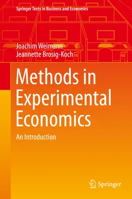 A kísérleti közgazdaságtan módszerei: Bevezetés - Methods in Experimental Economics: An Introduction