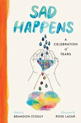 Sad Happens: A könnyek ünnepe - Sad Happens: A Celebration of Tears