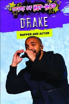 Drake: Rapper és színész - Drake: Rapper and Actor