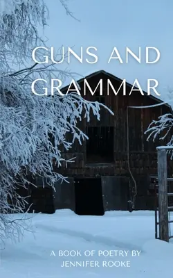 Fegyverek és nyelvtan - Egy verseskötet - Guns and Grammar - A book of poetry