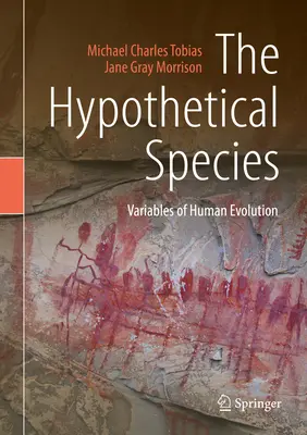 A hipotetikus fajok: Az emberi evolúció változói - The Hypothetical Species: Variables of Human Evolution