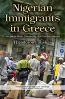 Nigériai bevándorlók Görögországban - Alacsony státuszú munka, közösség és dekollektivizáció - Nigerian Immigrants in Greece - Low-Status Work, Community & Decollectivization