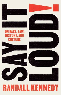 Řekni to nahlas! O rase, právu, historii a kultuře - Say It Loud!: On Race, Law, History, and Culture