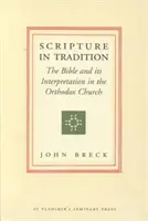 Szentírás a hagyományban - A Biblia és értelmezése az ortodox egyházban - Scripture in Tradition - The Bible and Its Interpretation in the Orthodox Church