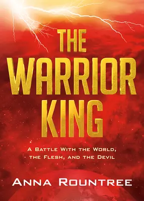 A harcos király: Harc a világgal, a testtel és az ördöggel - The Warrior King: A Battle with the World, the Flesh, and the Devil