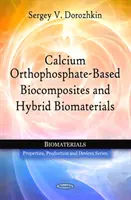 Kalcium-ortofoszfát-alapú biokompozitok és hibrid bioanyagok - Calcium Orthophosphate-Based Biocomposites & Hybrid Biomaterials