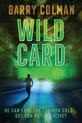 Wild Card: Meg tudja gyógyítani a náthát - de életben tud-e maradni? - Wild Card: He Can Cure The Common Cold - But Can He Stay Alive?