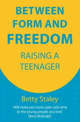 Forma és szabadság között - Egy tinédzser nevelése - Between Form and Freedom - Raising a Teenager