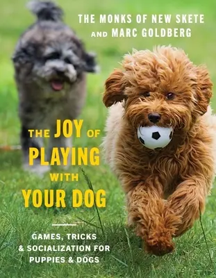 A kutyával való játék öröme: Játékok, trükkök és szocializáció kölyökkutyáknak és kutyáknak - The Joy of Playing with Your Dog: Games, Tricks, & Socialization for Puppies & Dogs