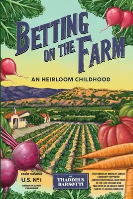 Fogadás a farmra: Egy örökölt gyermekkor - Betting on the Farm: An Heirloom Childhood