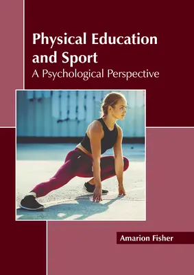 Testnevelés és sport: Pszichológiai perspektíva - Physical Education and Sport: A Psychological Perspective