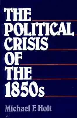 Az 1850-es évek politikai válsága - The Political Crisis of the 1850s