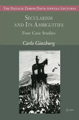 A szekularizmus és kétértelműségei: Négy esettanulmány - Secularism and Its Ambiguities: Four Case Studies