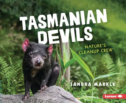 Tasmániai ördögök: A természet takarítóbrigádja - Tasmanian Devils: Nature's Cleanup Crew