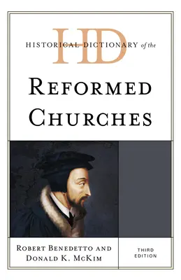 A református egyházak történelmi szótára - Historical Dictionary of the Reformed Churches