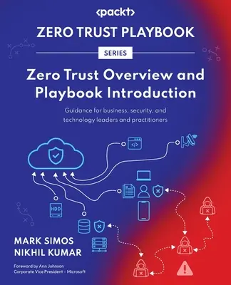 Zéró bizalom áttekintése és a játékkönyv bevezetése: Útmutató üzleti, biztonsági és technológiai vezetők és szakemberek számára - Zero Trust Overview and Playbook Introduction: Guidance for business, security, and technology leaders and practitioners