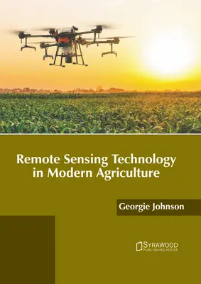 Távérzékelési technológia a modern mezőgazdaságban - Remote Sensing Technology in Modern Agriculture
