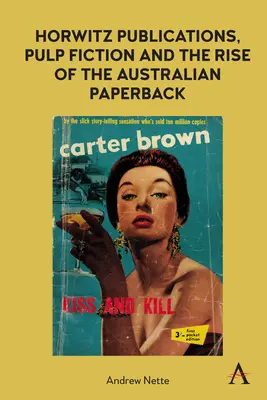 Horwitz Publications, Pulp Fiction and the Rise of the Australian Paperback (A Ponyvaregény és az ausztrál papírkötés felemelkedése) - Horwitz Publications, Pulp Fiction and the Rise of the Australian Paperback