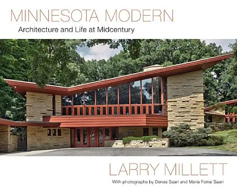 Minnesota Modern: Építészet és élet a század közepén - Minnesota Modern: Architecture and Life at Midcentury