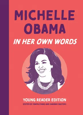 Michelle Obama: Obama: In Her Own Words: Ifjú olvasó kiadása - Michelle Obama: In Her Own Words: Young Reader Edition