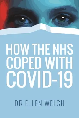 Hogyan birkózott meg az Nhs a Covid-19-cel? - How the Nhs Coped with Covid-19