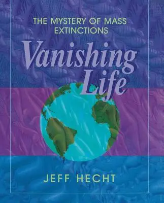 Eltűnő élet: A tömeges kihalások rejtélye - Vanishing Life: The Mystery of Mass Extinctions