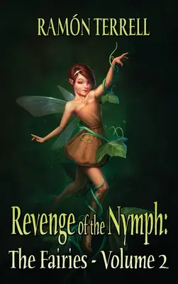 A nimfa bosszúja: A tündérek: Volume 2 - Revenge of the Nymph: The Fairies: Volume 2