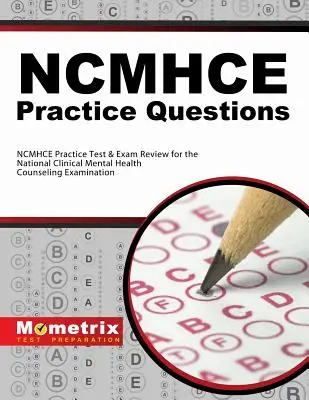 NCMHCE gyakorlati kérdések: NCMHCE Practice Tests & Exam Review for the National Clinical Mental Health Counseling Examination (Országos klinikai mentálhigiénés tanácsadói vizsga) - NCMHCE Practice Questions: NCMHCE Practice Tests & Exam Review for the National Clinical Mental Health Counseling Examination
